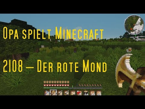 Opa spielt Minecraft 2108 – Der rote Mond