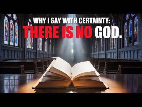 Why I Say With Certainty: There Is No God.