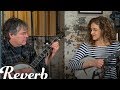 Béla Fleck & Abigail Washburn: Clawhammer vs. Three-Finger Banjo Style | Reverb Interview