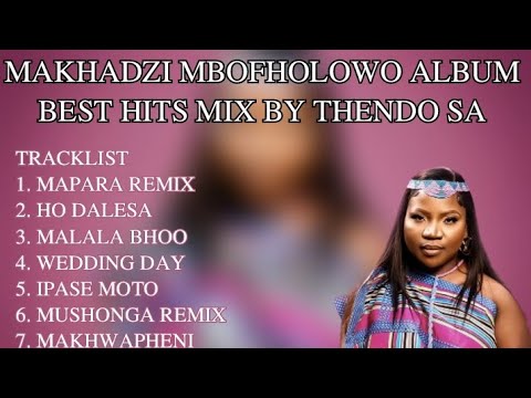 MAKHADZI MBOFHOLOWO ALBUM MIX BY THENDO SA 🔥BEST MAKHADZI HITS MIX 2023 🔥MAKHADZI NEW MUSIC 2023
