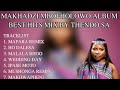MAKHADZI MBOFHOLOWO ALBUM MIX BY THENDO SA 🔥BEST MAKHADZI HITS MIX 2023 🔥MAKHADZI NEW MUSIC 2023