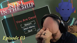 A Test of SUFFERING | Niki in the Ship - 03