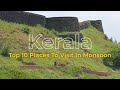 Best Places To Visit In Kerala During Monsoon Kerala Monsoon Travel Guide