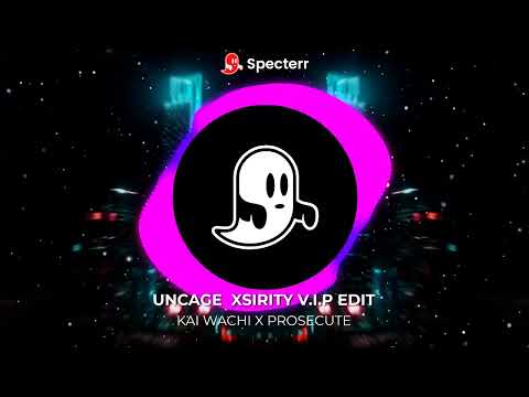 KAI WACHI X PROSECUTE UNCAGE (XSIRIITY V.I.P EDIT DROP 2) (OFFICIAL MUSIC VISUALIZER)