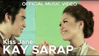 KAY SARAP by KISS JANE (Official Music Video)