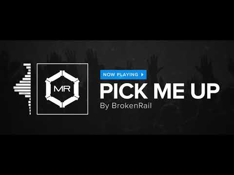 BrokenRail - Pick Me Up [HD]