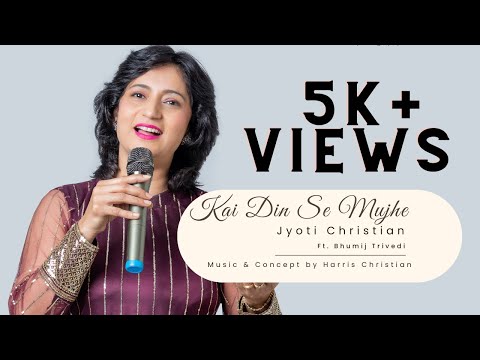 Kai din se mujhe by jyoti Christian and bhumij trivedi