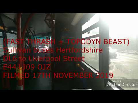 (FAST THRASH + TOPODYN BEAST) sullivan buses Hertfordshire DL6 to Liverpool Street E44 LJ09 OJZ