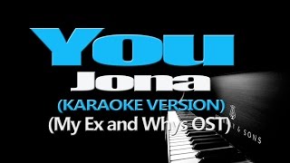 YOU - Jona (KARAOKE VERSION) (My Ex and Whys OST)