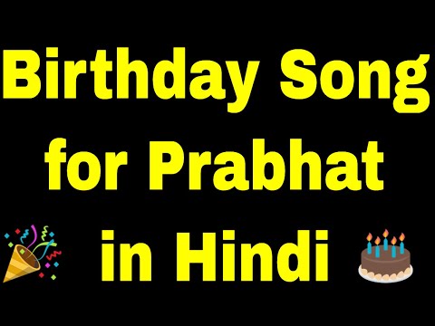 Birthday Song for Prabhat - Happy Birthday Song for Prabhat