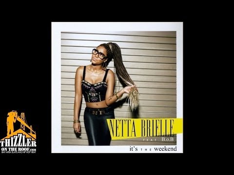Netta Brielle ft. B.O.B. - It's The Weekend [Thizzler.com]