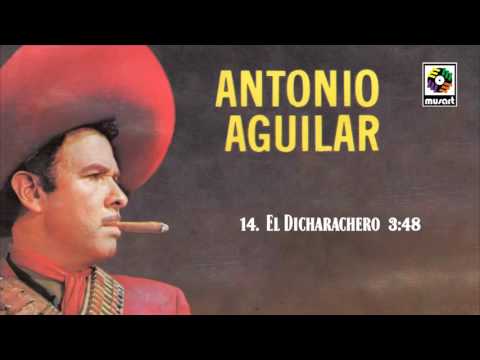 El Dicharachero - Antonio Aguilar