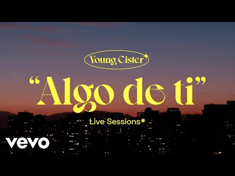 Young Cister - Algo de Ti (Live Session)