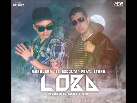 Manguera El Escolta ft Stand - Loba (Prod. Daster El Del Complot ft Toize)