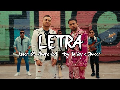 Cesar BK, Alvaro Rod - Hoy Te Voy a Olvidar (LETRA) BY elnezkuit