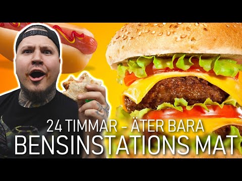 ÄTER BARA BENSINSTATIONS MAT I 24 TIMMAR
