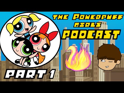 Powerpuff Girls Podcast with PieGuyRulz (Season 1-3) PART 1