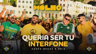 Grupo Menos É Mais - Queria Ser Tu / Interfone