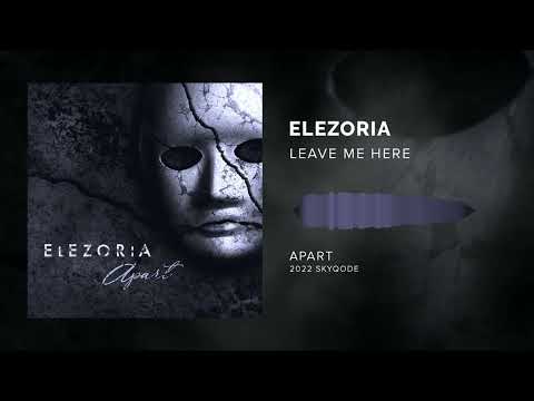 Elezoria - Leave Me Here (2022) [Darkwave / Synthgoth]