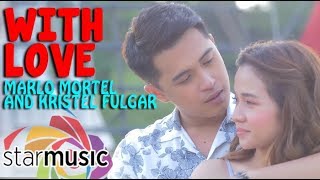 Marlo Mortel and Kristel Fulgar - With Love (Official Music Video)