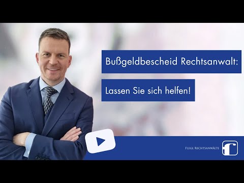 Bußgeldbescheid Rechtsanwalt | Macht ein Einspruch Sinn? | Bundesweite Hilfe vom Bußgeldanwalt