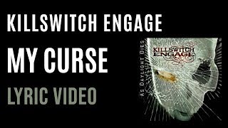 Download lagu Killswitch Engage - My Curse (LYRICS) mp3 Download lagu Killswitch Engage - My Curse (LYRICS) mp3
