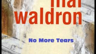 - Mal Waldron : No More Tears  ( Jeanne Lee vocals )