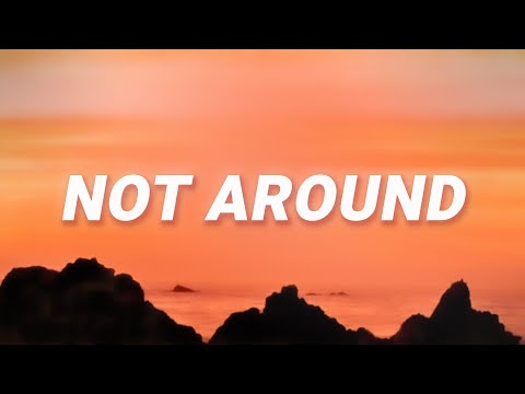 Nova - Not Around (Lyrics)