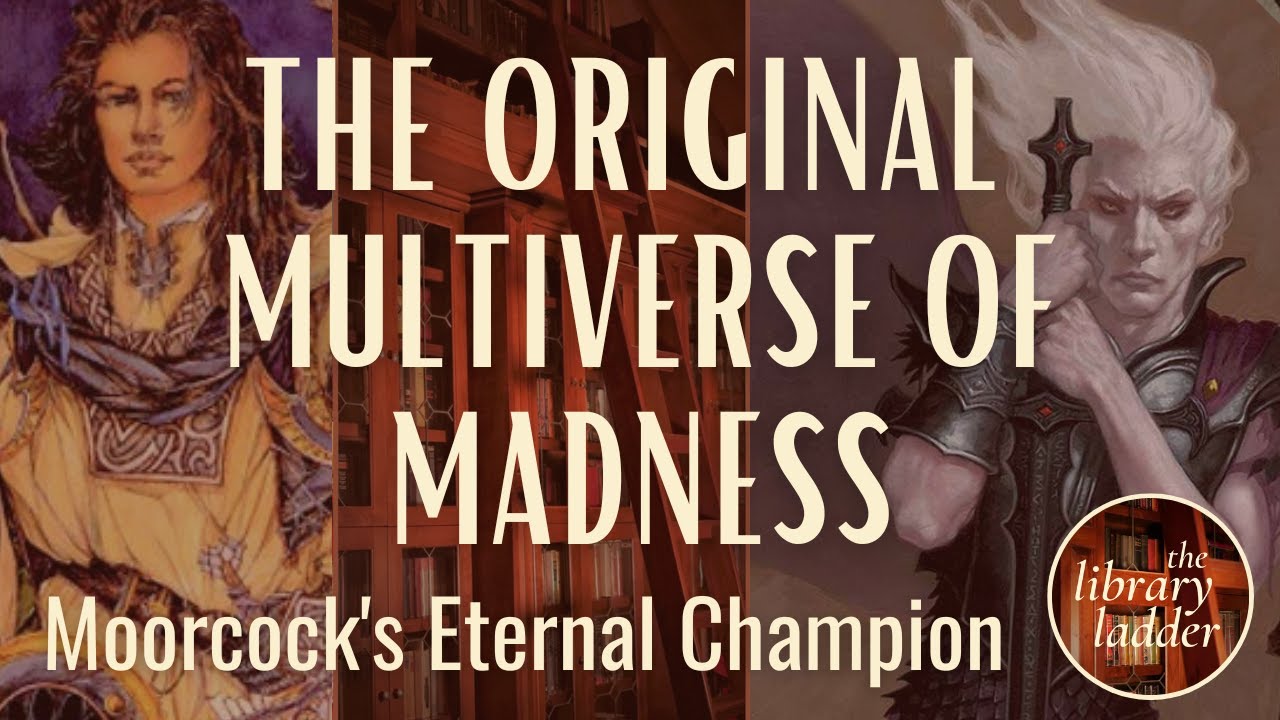 Michael Moorcock's Eternal Champion, Part 1: Enter the Multiverse