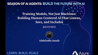 Training Models, Not Just Machines: Building Human-Centered AI That Listens, Sees, and Includes
