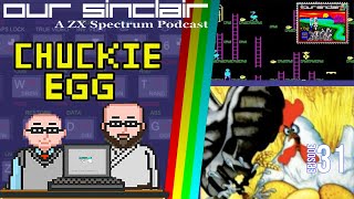 Adventures with Hen-House Harry! Chuckie Egg - Our Sinclair: A ZX Spectrum Podcast 31