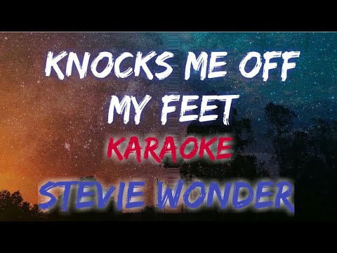 KNOCKS ME OFF MY FEET - STEVIE WONDER (KARAOKE / INSTRUMENTAL VERSION)