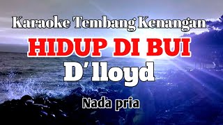 Download lagu HIDUP DI BUI - Dlloyd | Karaoke nada pria | Lirik mp3 Download lagu HIDUP DI BUI - Dlloyd | Karaoke nada pria | Lirik mp3