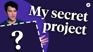 My secret project