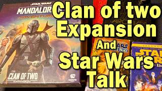 Mandalorian Adventures: Clan of Two Expansion and Star Wars Talk