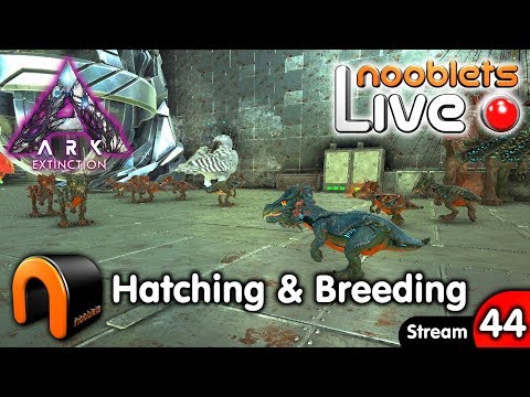 ARK Extinction Breeding The Best Velonasaurs Ep44 Nooblets LIVE Streamed