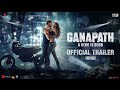 GANAPATH Official Hindi Trailer | Amitabh B, Tiger S, Kriti S | Vikas B, Jackky B | 20th Oct 23