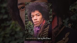 Jimi Hendrix: Hear My Train a Comin'