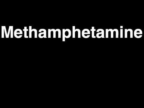 How to Pronounce Methamphetamine Meth Effects Addiction Addict Abuse Facts Withdrawal Overdose Lab