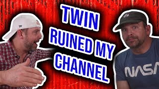 My Twin Ruined my Youtube Channel.