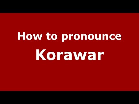 How to pronounce Korawar (Karnataka,India/Kannada) - PronounceNames.com