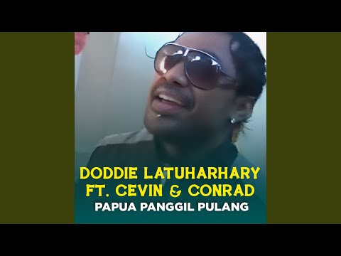 PAPUA PANGGIL PULANG (feat. Cevin Syahailatua)
