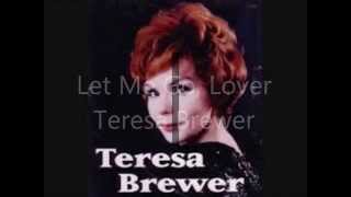 Let Me Go, Lover  -  Teresa Brewer