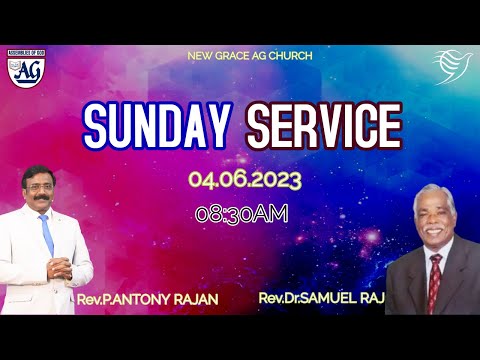 🔴LIVE | SUNDAY SERVICE | 04.06.2023 | Rev.Dr.SAMUEL RAJ | Rev. P.ANTONY RAJAN | NEW GRACE AG CHURCH
