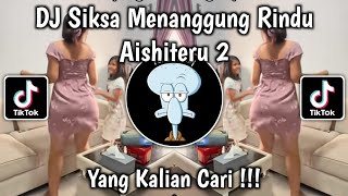 Download lagu DJ SIKSA MENANGGUNG RINDU SEMUA SIA SIA | DJ AISHITERU 2 REMIX VIRAL TIKTOK 2025 mp3 Download lagu DJ SIKSA MENANGGUNG RINDU SEMUA SIA SIA | DJ AISHITERU 2 REMIX VIRAL TIKTOK 2025 mp3
