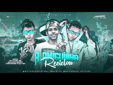 MC CH DA Z.O E MC JONES E MC RICK - A AMIGUINHA RECICLOU MÚSICA NOVA EXCLUSIVA 2019