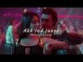 Akh Lad Jaave Loveyatri Slowed Reverbed Music Escape