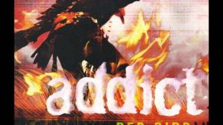 Addict - Red Bird