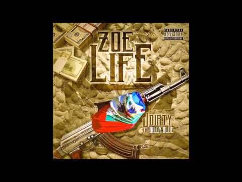 J Dirty Ft. Billy Blue - Zoe Life