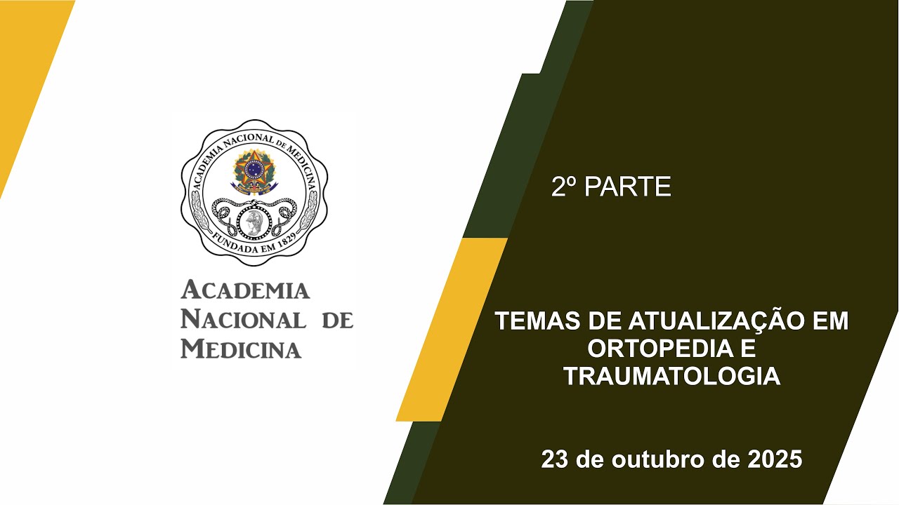 TEMAS DE ATUALIZAÇÃO EM ORTOPEDIA E TRAUMATOLOGIA – Rio de janeiro, 23 de otubro de 2025 – [2ª Parte]